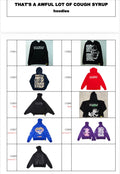THATS A AWFUL LOT OF COUGH SYRUP HOODIES